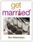 Get Married - Mini-Milkshakes