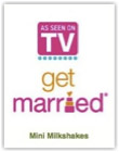Get Married - Mini-Milkshakes